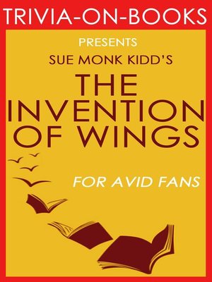 cover image of The Invention of Wings by Sue Monk Kidd (Trivia-on-Books)